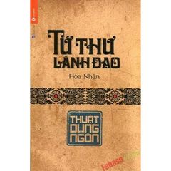 Tứ Thư Lãnh Đạo: Thuật Dụng Ngôn (Tái bản 2018)