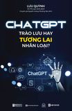 Chat GPT - Trào Lưu Hay Tương Lai Nhân Loại