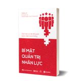 Bí mật quản trị nhân lực - Cách tạo ra một đội quân bách chiến bách thắng