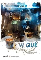 Vị quê thương nhớ (Tập tản văn về ẩm thực các dân tộc Huế)