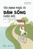 Tôi hạnh phúc vì dám sống cuộc đời của riêng mình