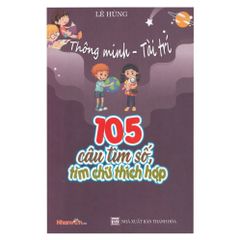 Thông Minh - Tài Trí: 105 câu tìm số, tìm chữ thích hợp