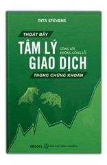 Thoát Bẫy Tâm Lý Giao Dịch Trong Chứng Khoán - Gồng Lời Không Gồng Lỗ