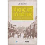 Xã Hội Việt Nam Thời Pháp Thuộc