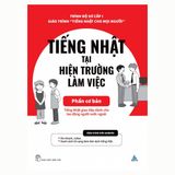 Tiếng Nhật tại hiện trường làm việc - Phần cơ bản (Tiếng Nhật cho mọi người - Sơ cấp 1)