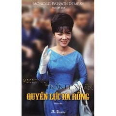 Madam Nhu Trần Lệ Xuân - Quyền Lực Bà Rồng (Tái bản năm 2024)
