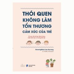 Thói quen không làm tổn thương cảm xúc của trẻ