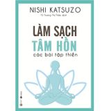 Làm Sạch Tâm Hồn - Các Bài Tập Thiền (Tái Bản 2024)