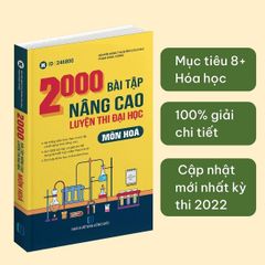 2000 Bài tập nâng cao - Luyện thi Đại Học môn Hóa học