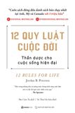 12 Quy Luật Cuộc Đời: Thần Dược Cho Cuộc Sống Hiện Đại