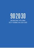 90 - 20 - 30 Bài Học Vỡ Lòng Về Ý Tưởng Và Câu Chữ (Phiên Bản Màu)