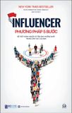 Sách Influencer - Phương Pháp 5 Bước Để Trở Thành Người Có Tầm Ảnh Hưởng Nhất Trong Lĩnh Vực Của Bạn