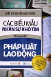 Các Biểu Mẫu Nhân Sự Khó Tìm Liên Quan Đến Pháp Luật Lao Động (Tái Bản 2021)