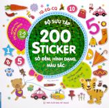 Bộ Sưu Tập 200 Sticker - Số Đếm, Hình Dạng, Màu Sắc (Tái Bản 2021)