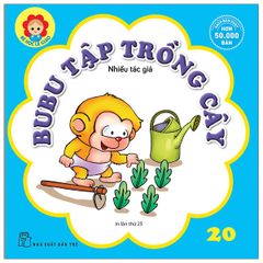 Bé học lễ giáo - Bubu tập 20: Tập trồng cây (Tái bản 2022)