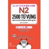2500 Từ Vựng Cần Thiết Cho Kỳ Thi Năng Lực Nhật Ngữ N2 (Tái Bản 2023)
