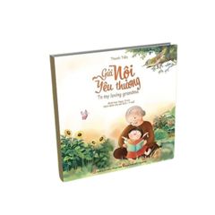 Gửi nội yêu thương - To my loving grandma (Sách song ngữ)