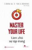 Master Your Life - Làm Chủ Sự Tập Trung