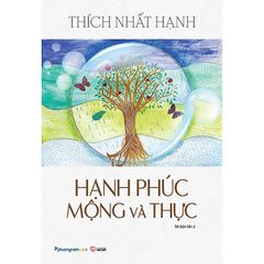 Hạnh Phúc Mộng Và Thực (Tái bản 2024)
