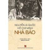 Nguyễn Ái Quốc - Hồ Chí Minh - Nhà báo