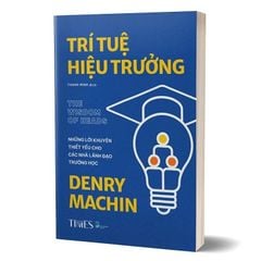 Trí tuệ Hiệu Trưởng: những lời khuyên thiết yếu cho các nhà lãnh đạo trường học