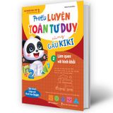 Phiếu Luyện Toán Tư Duy Cùng Gấu Kiki 2: Làm Quen Với Hình Khối