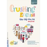 Crushing English - Giao tiếp tiếng Anh không hề khó