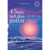 45 Ngày Biết Đệm Đàn Guitar (Tái Bản 2023)