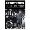 Henry Ford – Tôi và Ford Motor