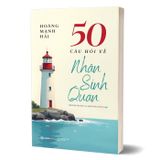 50 Câu Hỏi Về Nhân Sinh Quan