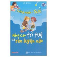 Thông Minh - Tài Trí: Nâng cao trí tuệ và rèn luyện não