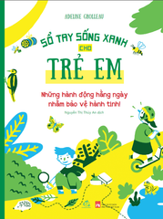 Sổ Tay Sống Xanh Cho Trẻ Em