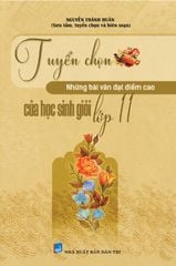 Tuyển chọn những bài văn đạt điểm cao của học sinh giỏi lớp 11