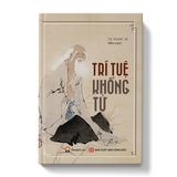 Trí Tuệ Khổng Tử (Tái Bản 2021)