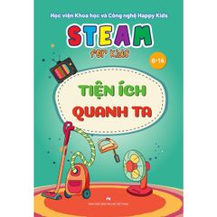 Steam for kids 6-14 tuổi - Tiện ích quanh ta