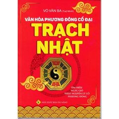 Văn hóa phương Đông cổ đại - Trạch Nhật