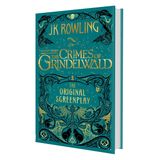 Fantastic Beasts: The Crimes of Grindelwald - The Original Screenplay (Hardback)