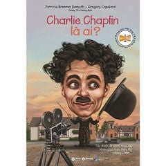 Bộ Sách Chân Dung - Charlie Chaplin Là Ai? (Tái Bản 2022)