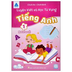 Luyện Viết Và Học Từ Vựng Tiếng Anh 1 (Notebook)