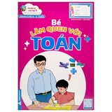 Chuẩn Bị Vào Lớp 1 - Bé Làm Quen Với Toán (Dành Cho 4-5 Tuổi)