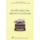 Nguyễn Nhật Ánh - Hiệp Sĩ Của Tuổi Thơ