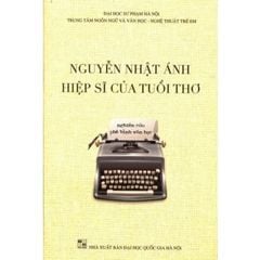 Nguyễn Nhật Ánh - Hiệp Sĩ Của Tuổi Thơ