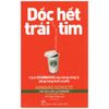 Dốc Hết Trái Tim - Cách Starbucks Xây Dựng Công Ty Bằng Từng Tách Cà Phê