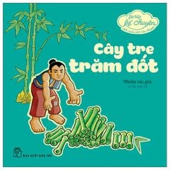 Bé Tập Kể Chuyện - Cây Tre Trăm Đốt (Tái Bản 2022)