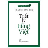 Tiếng Việt giàu đẹp - Triết Lý Tiếng Việt