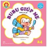 Bé Học Lễ Giáo - Bubu 24: Bubu Giúp Mẹ (Tái Bản 2022)