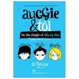 Auggie & Tôi: Ba Câu Chuyện Về Điều Kỳ Diệu