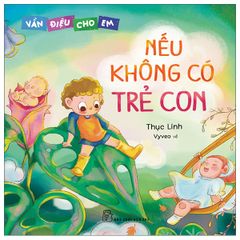 Vần điệu cho em - Nếu không có trẻ con