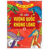 Bé học - bé chơi - Tô màu vương quốc khủng long (Cuốn lẻ)