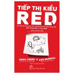 Tiếp thị kiểu R.E.D - Ba nguyên liệu làm nên những thương hiệu hàng đầu KFC, Pizza Hut và Taco Bell